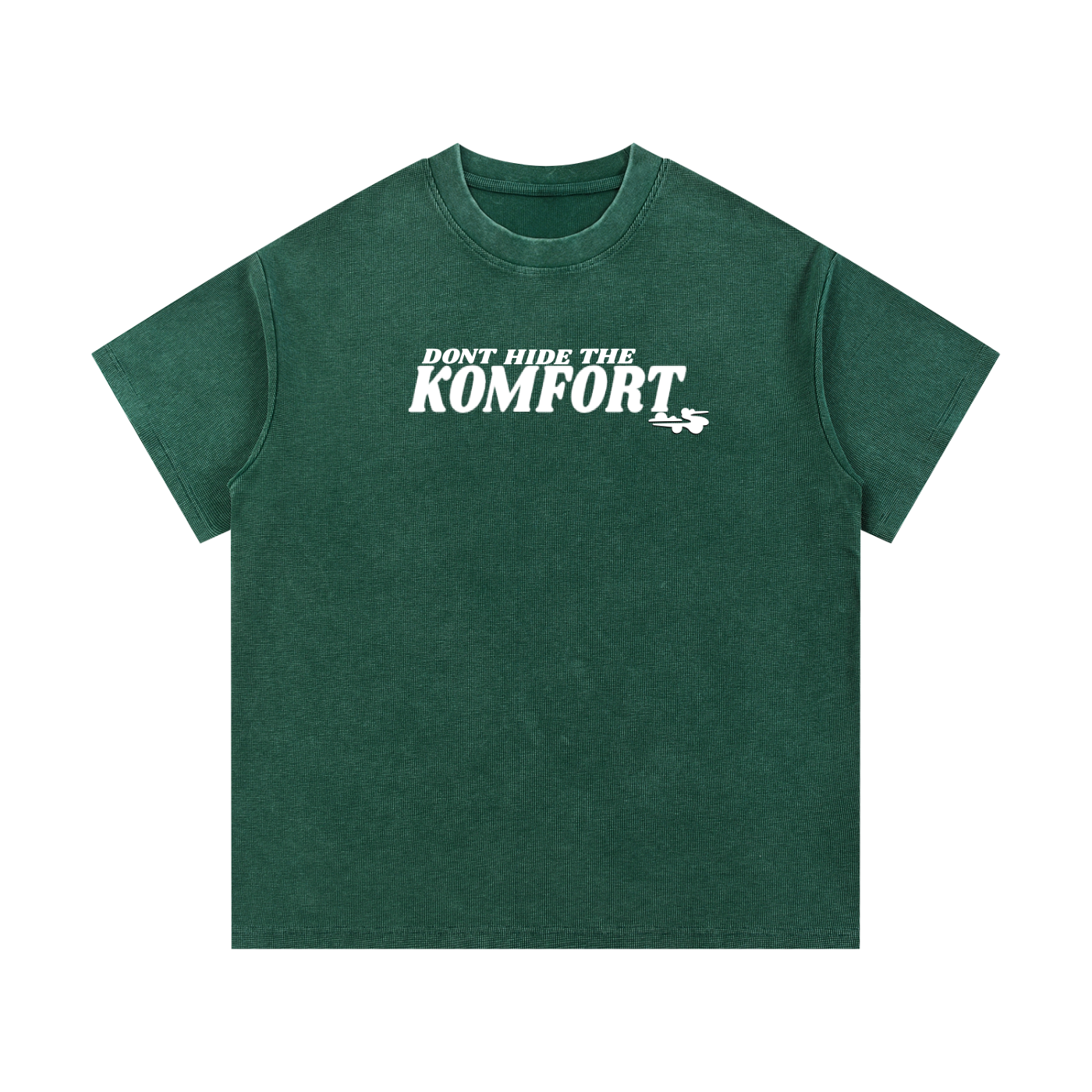 “Don’t hide the KOMFORT” - Tee